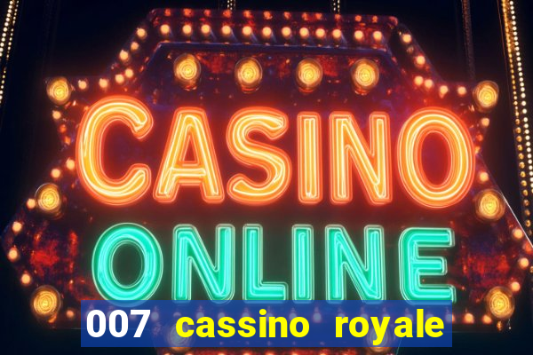 007 cassino royale dublado download